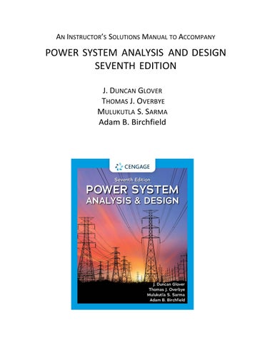 INSTRUCTOR’S SOLUTIONS MANUAL TO ACCOMPANY POWER SYSTEM ANALYSIS AND DESIGN SEVENTH EDITION
