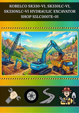 KOBELCO SK330-VI, SK330LC-VI, SK330NLC-VI HYDRAULIC EXCAVATOR SHOP S5LC0007E-01
